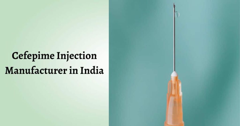 Best Cefepime Injection Manufacturer in India