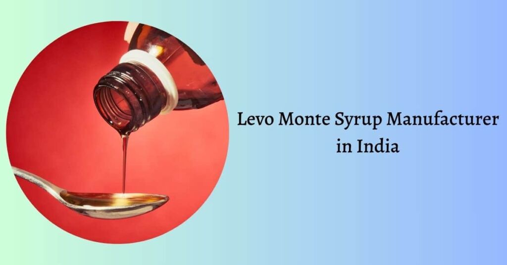 Third Party Levo Monte Syrup Manufacturer in India