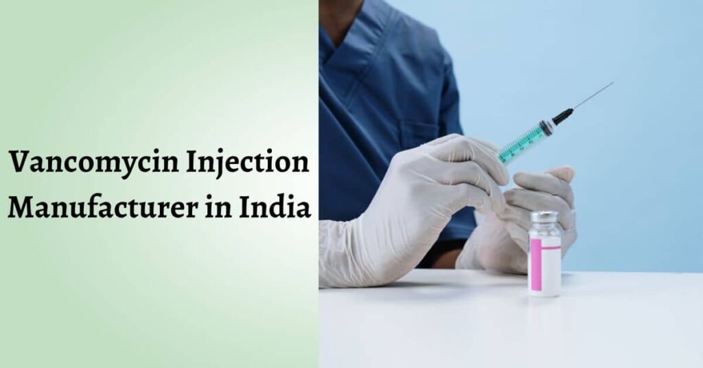 Leading Vancomycin Manufacturer in India
