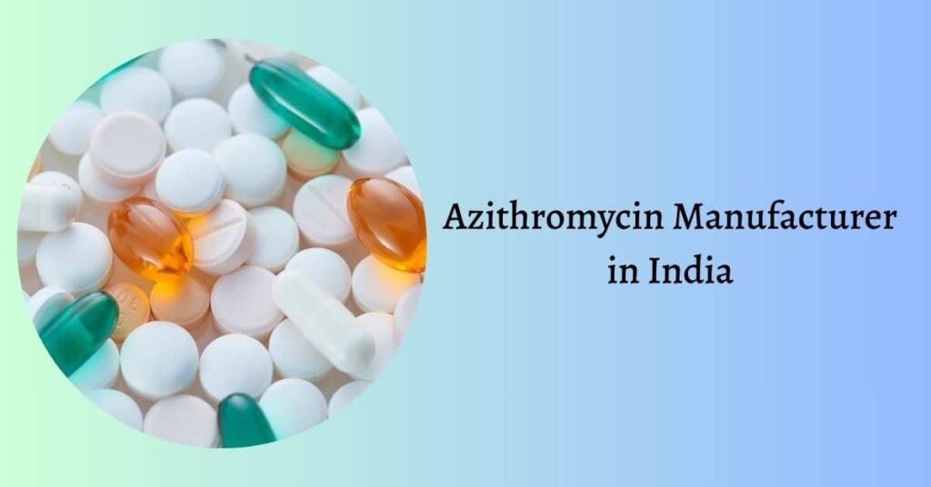 Best Third Party Azithromycin Manufacturer in India