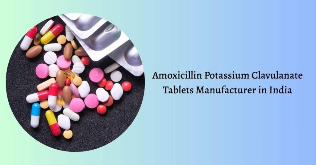 Amoxicillin Potassium Clavulanate Tablets Manufacturer in India