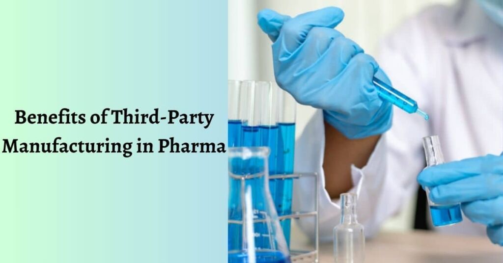 Benefits of Third-Party Manufacturing in Pharma