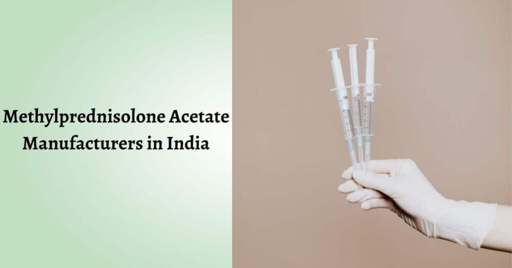 Best Methylprednisolone Acetate Manufacturers in India